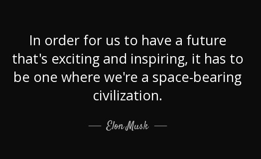quote-in-order-for-us-to-have-a-future-that-s-exciting-and-inspiring-it-has-to-be-one-where-elon-musk-21-1-0114
